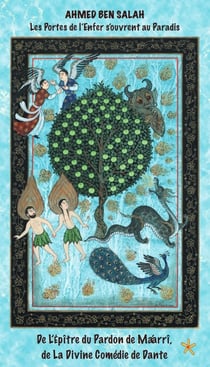 Les portes de l'enfer s'ouvrent au paradis : De l'épître du pardon de Ma'arrî et de La divine comédie de Dante