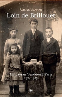 LOIN DE BRILLOUET (CDL) - UN PAYSAN VENDEEN A PARIS 1924-1925