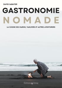Gastronomie Nomade : La cuisine des marins, vanlifers et autres aventuriers