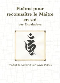 Poeme pour reconnaitre le maitre en soi, par utpaladeva