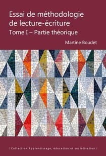Essai de méthodologie de lecture-écriture Tome 1 : Partie théorique