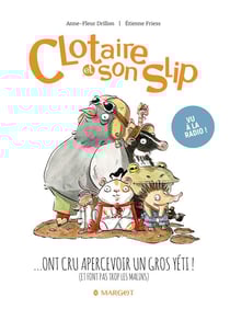 Clotaire et son slip Tome 3 : Clotaire et son slip ont cru apercevoir un gros yéti