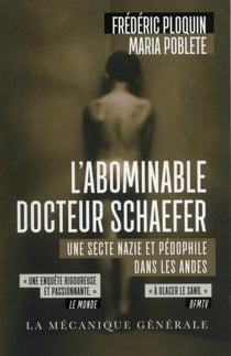 L'abominable docteur schaefer. une secte nazie et pedophile dans les andes