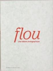 Flou : une histoire photographique