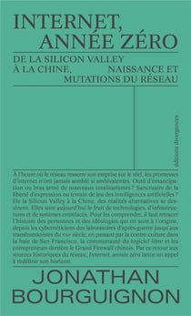 Internet, année zéro - de la Silicon Valley à la Chine, naissance et mutations du réseau