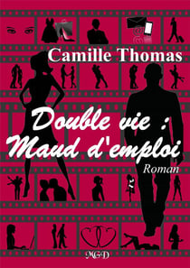 Double vie : maud d'emploi