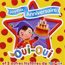Joyeux anniversaire Oui-Oui