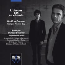 Bruneau-Boulmier, Rodolphe : L'Obscur est un chemin, Intégrale de l'oeuvre pour piano