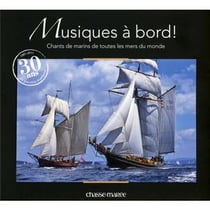 Musiques à bord : chants de marins de toutes les mers du monde