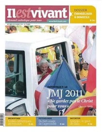 N 285 - il est vivant nouvelle formule - septembre 2011 - jmj 2011 ne gardez pas le christ pour vous