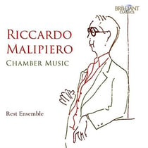 Riccardo Malipiero : musique de chambre - Ensemble Rest