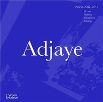 Adjaye works 2007-2015 houses, pavilions, installations, buildings /anglais