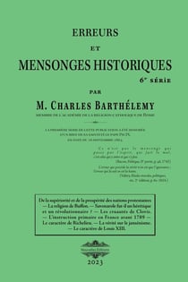 Erreurs et mensonges historiques 6 : Plus huit erreurs ou huit mensonges de moins ! ...