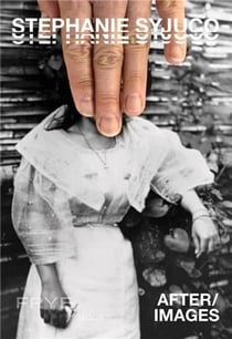 Stephanie syjuco: after/images /anglais