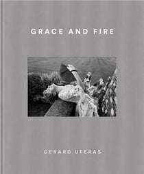 Gérard Uferas grace and fire