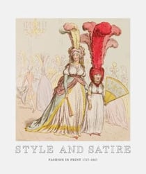 Style and satire - fashion in print 1776-1925