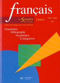 Les savoirs de l'ecole - francais ce2 cm1 cm2