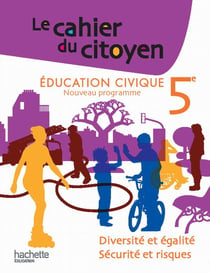 Le cahier du citoyen - éducation civique - 5ème - livre de l'élève (édition 2010)