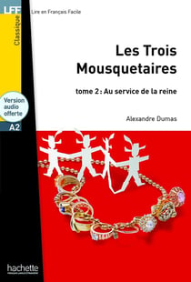 Les trois Mousquetaires Tome 2 : au service de la reine - A2