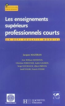 Les enseignements supérieurs professionnels courts - un défi éducatif mondial