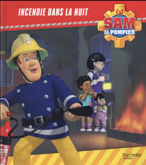 SAM LE POMPIER - Incendie dans la nuit