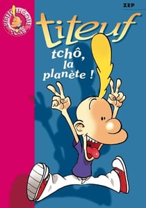 Titeuf 07 - Tchô, la planète !