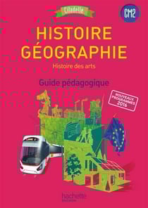 Citadelle Tome 94 : histoire-geographie, histoire des arts - CM2 - guide pédagogique (édition 2016)