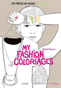 My fashion coloriages - 100 pièces de mode à colorier