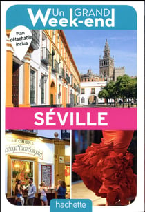 Un grand week-end : à Séville