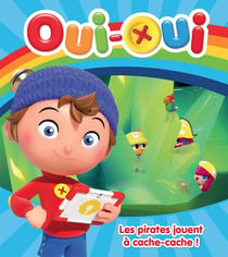 Oui-Oui / Les pirates jouent à cache-cache
