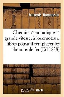 Chemins economiques a grande vitesse et a locomoteurs libres pouvant remplacer les chemins de fer