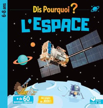 Dis pourquoi ? : dis pourquoi ?- l'espace