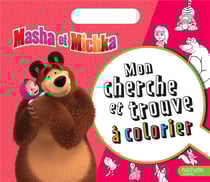 Masha et michka - mon cherche et trouve à colorier