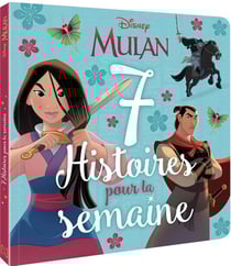7 histoires pour la semaine : Disney Princesses : Mulan