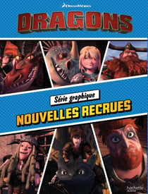 Dragons : série graphique - nouvelles recrues