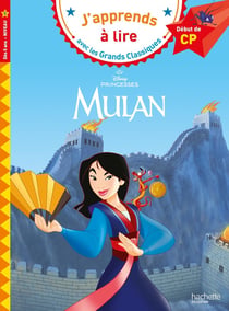 J'apprends à lire avec les grands classiques Disney : Mulan - CP niveau 1