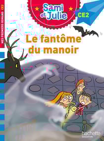 Sami et Julie CE2 : Le fantôme du manoir