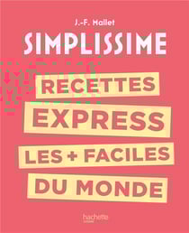 Simplissime : Recettes express les + faciles du monde
