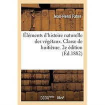 Éléments d'histoire naturelle des végétaux. Classe de huitième. 2e édition