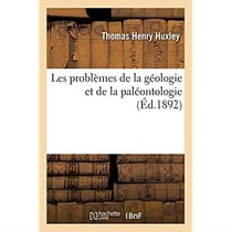 Les problèmes de la géologie et de la paléontologie
