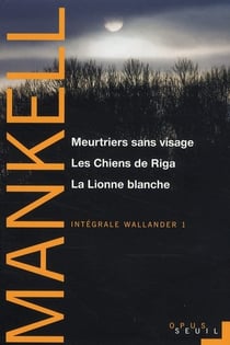 Intégrale Wallander Tome 1 - meurtriers sans visage - les chiens de Riga - la lionne blanche