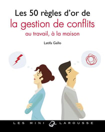 Les 50 regles d'or de la gestion de conflits