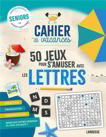 Cahier de vacances séniors - 50 jeux pour s'amuser avec les lettres