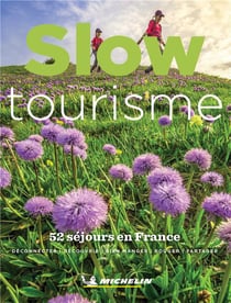 Slow tourisme : 52 séjours en France