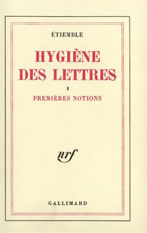 Hygiène des Lettres, I : Premières notions