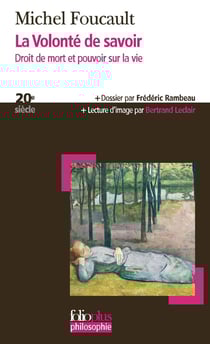 La volonté de savoir : droit de mort et pouvoir sur la vie