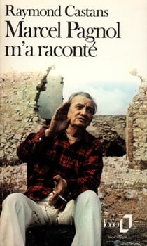 Marcel Pagnol m'a raconté