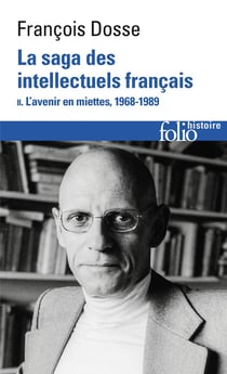 La saga des intellectuels français Tome 2 : L'avenir en miettes (1968-1989)