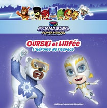 Les Pyjamasques : Ourski et Lilifée : L'héroïne de l'espace