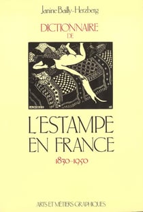 Dictionnaire de l'estampe en France 1830-1950